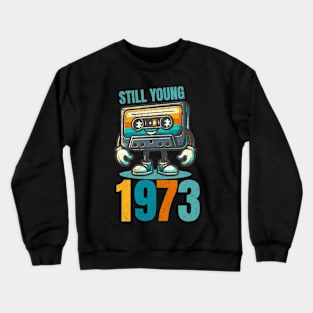 Still Young 1973 - Vintage Cassette Tape Crewneck Sweatshirt